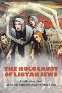 The Holocaust Of Libyan Jews