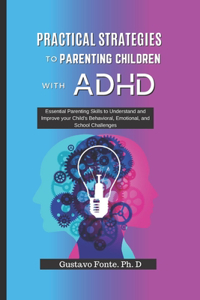 Practical Strategies to Parenting Children with ADHD