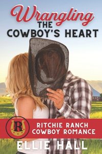 Wrangling the Cowboy's Heart