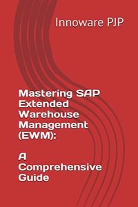 Mastering SAP Extended Warehouse Management (EWM)