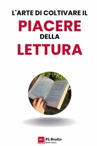 L'Arte di Coltivare il Piacere della Lettura