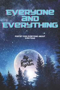 Everyone and Everything