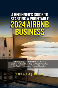 Beginner's Guide to Starting Profitable 2024 Airbnb Business