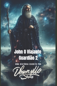 John o Viajante Guardião 2