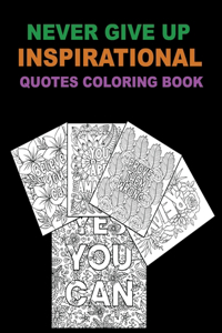 Never Give Up Inspirational Quotes Coloring Book