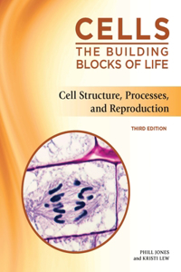 Cell Structure, Processes, and Reproduction, Third Edition