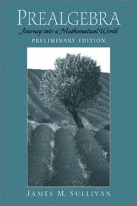 Prealgebra:Journey into a Mathematical World, Preliminary Edition
