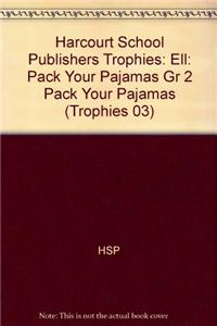 Harcourt School Publishers Trophies: Ell Reader Grade 2 Pack Your Pajamas