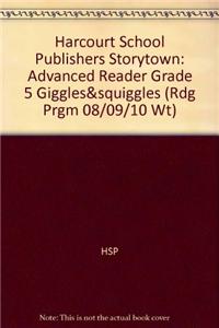 Harcourt School Publishers Storytown: Advanced Reader Grade 5 Giggles&squiggles