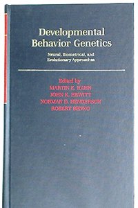 Developmental Behavior Genetics: Neural, Biometrical, And Evolutionary Approaches