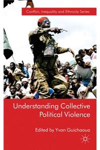 Understanding Collective Political Violence