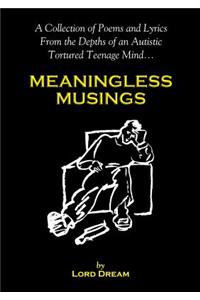 Meaningless Musings