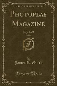 Photoplay Magazine, Vol. 18