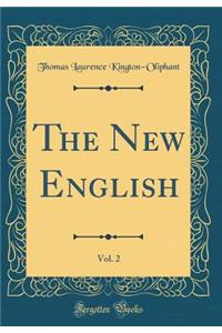 The New English, Vol. 2 (Classic Reprint)