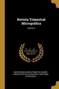 Revista Trimestral Micrográfica; Volume 3
