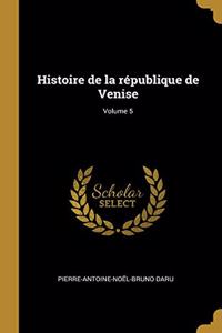 Histoire de la république de Venise; Volume 5