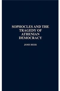 Sophocles and the Tragedy of Athenian Democracy