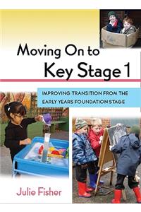 Moving on to Key Stage 1