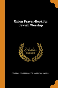 Union Prayer-Book for Jewish Worship