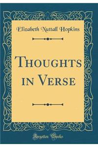 Thoughts in Verse (Classic Reprint)