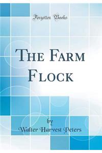 The Farm Flock (Classic Reprint)