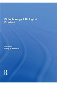 Biotechnology and Biological Frontiers