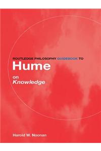 Routledge Philosophy GuideBook to Hume on Knowledge