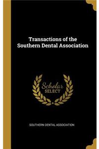 Transactions of the Southern Dental Association