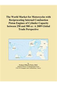 The World Market for Motorcycles with Reciprocating Internal Combustion Piston Engines of Cylinder Capacity Between 250 and 500 CC