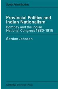 Provincial Politics And Indian Nationalism