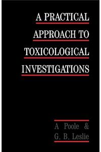 Practical Approach to Toxicological Investigations