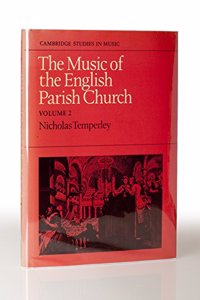 The Music of the English Parish Church: Volume 2