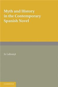 Myth and History in the Contemporary Spanish Novel