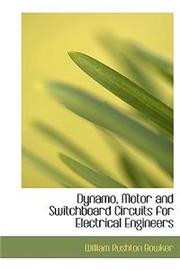 Dynamo, Motor and Switchboard Circuits for Electrical Engineers