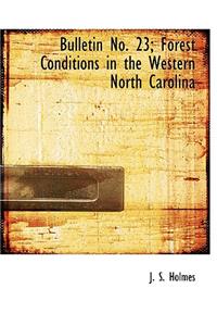 Bulletin No. 23; Forest Conditions in the Western North Carolina
