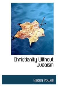 Christianity Without Judaism