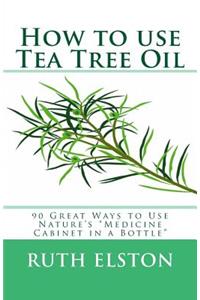 How to use Tea Tree Oil