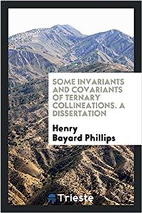 Some Invariants and Covariants of Ternary Collineations. a Dissertation