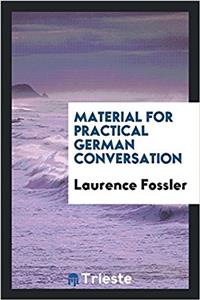 Material for Practical German Conversation