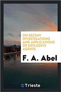 On Recent Investigations and Applications of Explosive Agents