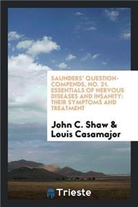 Saunders' Question-Compends, No. 21. Essentials of Nervous Diseases and Insanity