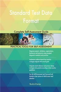 Standard Test Data Format Complete Self-Assessment Guide