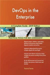 DevOps in the Enterprise A Complete Guide - 2019 Edition