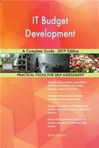 IT Budget Development A Complete Guide - 2019 Edition