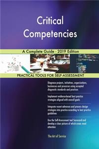 Critical Competencies A Complete Guide - 2019 Edition