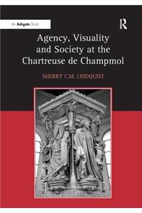 Agency, Visuality and Society at the Chartreuse de Champmol