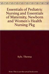Essentials of Pediatric Nursing and Essentials of Maternity, Newborn and Women's Health Nursing Pkg