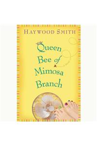 Queen Bee of Mimosa Branch Lib/E