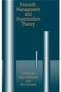 Foucault, Management and Organization Theory