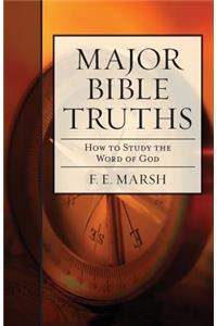 Major Bible Truths: How to Study God's Word